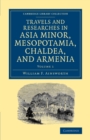 Travels and Researches in Asia Minor, Mesopotamia, Chaldea, and Armenia - Book