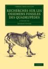 Recherches sur les ossemens fossiles des quadrupedes 4 Volume Set - Book