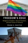 Freedom's Edge : Religious Freedom, Sexual Freedom, and the Future of America - eBook
