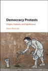 Democracy Protests : Origins, Features, and Significance - eBook