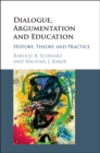 Dialogue, Argumentation and Education : History, Theory and Practice - eBook