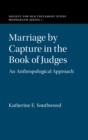 Marriage by Capture in the Book of Judges : An Anthropological Approach - eBook