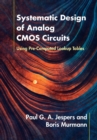 Systematic Design of Analog CMOS Circuits : Using Pre-Computed Lookup Tables - eBook