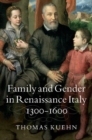 Family and Gender in Renaissance Italy, 1300-1600 - eBook