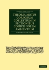 Theoria Motus Corporum Coelestium in Sectionibus Conicis Solem Ambientium - Book
