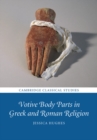 Votive Body Parts in Greek and Roman Religion - eBook