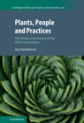 Plants, People and Practices : The Nature and History of the UPOV Convention - eBook