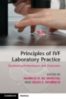 Principles of IVF Laboratory Practice : Optimizing Performance and Outcomes - eBook