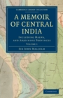 A Memoir of Central India : Including Malwa, and Adjoining Provinces - Book