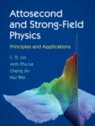 Attosecond and Strong-Field Physics : Principles and Applications - eBook