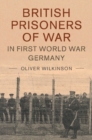 British Prisoners of War in First World War Germany - eBook