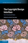 Copyright/Design Interface : Past, Present and Future - eBook