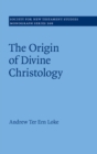 Origin of Divine Christology - eBook
