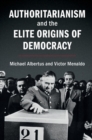 Authoritarianism and the Elite Origins of Democracy - eBook