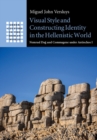 Visual Style and Constructing Identity in the Hellenistic World : Nemrud Dag and Commagene under Antiochos I - eBook