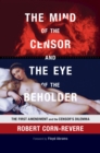 Mind of the Censor and the Eye of the Beholder : The First Amendment and the Censor's Dilemma - eBook