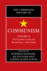 The Cambridge History of Communism: Volume 2, The Socialist Camp and World Power 1941-1960s - Norman Naimark