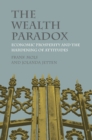 Wealth Paradox : Economic Prosperity and the Hardening of Attitudes - eBook
