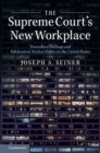 Supreme Court's New Workplace : Procedural Rulings and Substantive Worker Rights in the United States - eBook