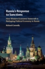 Russia's Response to Sanctions : How Western Economic Statecraft is Reshaping Political Economy in Russia - eBook