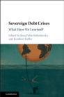 Sovereign Debt Crises : What Have We Learned? - eBook