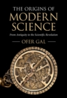 Origins of Modern Science : From Antiquity to the Scientific Revolution - eBook