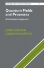 Quantum Fields and Processes : A Combinatorial Approach - eBook