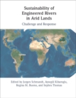 Sustainability of Engineered Rivers In Arid Lands : Challenge and Response - eBook