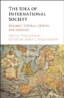 Idea of International Society : Erasmus, Vitoria, Gentili and Grotius - eBook