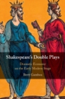 Shakespeare's Double Plays : Dramatic Economy on the Early Modern Stage - eBook