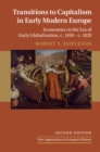 Transitions to Capitalism in Early Modern Europe : Economies in the Era of Early Globalization, c. 1450 - c. 1820 - eBook