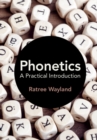 Phonetics : A Practical Introduction - Ratree Wayland