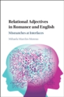 Relational Adjectives in Romance and English : Mismatches at Interfaces - eBook