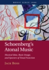 Schoenberg's Atonal Music : Musical Idea, Basic Image, and Specters of Tonal Function - eBook