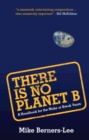 There Is No Planet B : A Handbook for the Make or Break Years - eBook