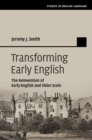 Transforming Early English : The Reinvention of Early English and Older Scots - eBook