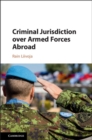 Criminal Jurisdiction over Armed Forces Abroad - eBook