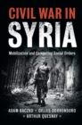 Civil War in Syria : Mobilization and Competing Social Orders - eBook
