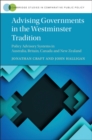 Advising Governments in the Westminster Tradition : Policy Advisory Systems in Australia, Britain, Canada and New Zealand - eBook