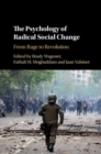 Psychology of Radical Social Change : From Rage to Revolution - eBook