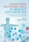 Analyzing Network Data in Biology and Medicine : An Interdisciplinary Textbook for Biological, Medical and Computational Scientists - eBook