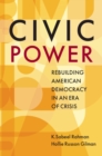 Civic Power : Rebuilding American Democracy in an Era of Crisis - eBook