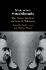 Nietzsche's Metaphilosophy : The Nature, Method, and Aims of Philosophy - eBook