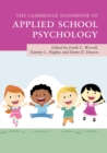 The Cambridge Handbook of Applied School Psychology - Book