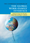 The Cambridge Handbook of the Global Work-Family Interface - Book