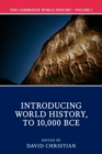 The Cambridge World History: Volume 1, Introducing World History, to 10,000 BCE - Book