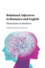Relational Adjectives in Romance and English : Mismatches at Interfaces - Book