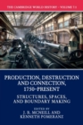The Cambridge World History: Volume 7, Production, Destruction and Connection, 1750-Present, Part 1, Structures, Spaces, and Boundary Making - Book