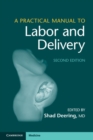 A Practical Manual to Labor and Delivery - Book