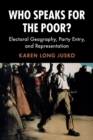 Who Speaks for the Poor? : Electoral Geography, Party Entry, and Representation - Book